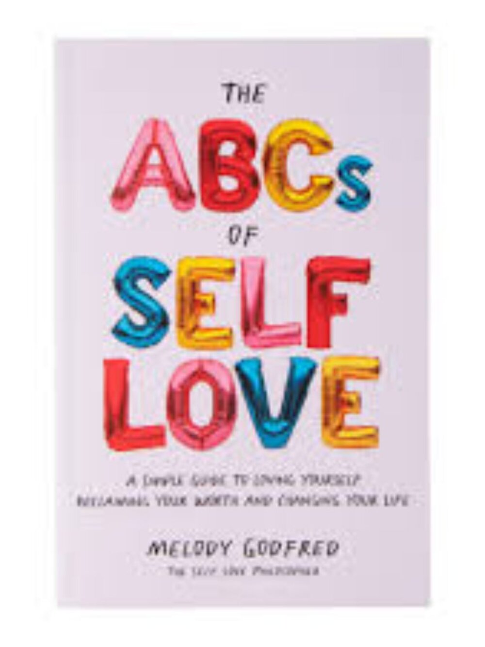 The Abcs Of Self Love By Melody Godfred-Paperback
